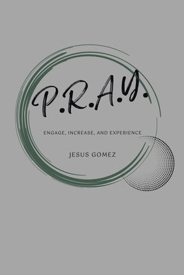 P.R.A.Y by Gomez, Jesus