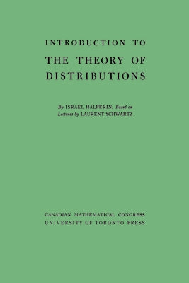 Introduction to the Theory of Distributions by Halperin, Israel