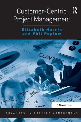 Customer-Centric Project Management by Harrin, Elizabeth