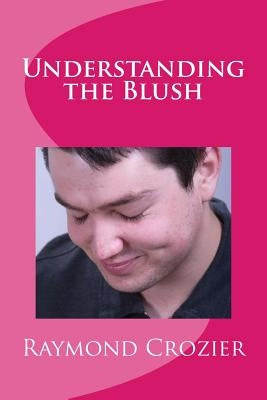 Understanding the Blush by Crozier, Raymond