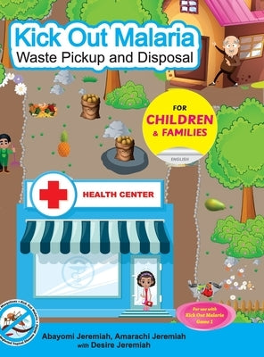 Kick Out Malaria: Waste Pickup and Disposal by Jeremiah, Abayomi