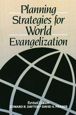 Planning Strategies for World Evangelization by Dayton, Edward R.
