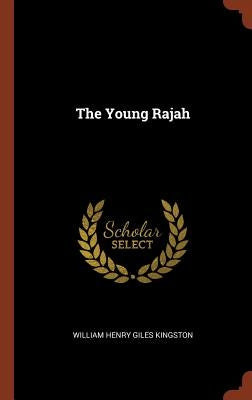 The Young Rajah by Kingston, William Henry Giles