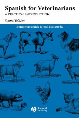 Spanish for Veterinarians 2e by Frederick