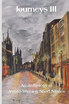 Journeys III: An Anthology of Award Winning Short Stories by Petro, Bruce