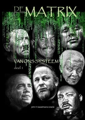 De MATRIX van het systeem deel1 by Baselmans, John