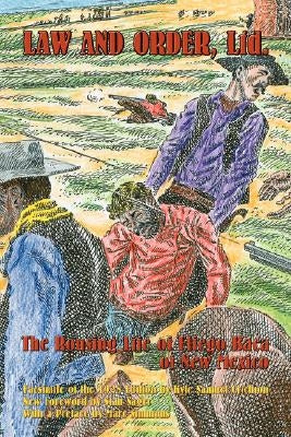 Law and Order, Ltd.: The Rousing Life of Elfego Baca of New Mexico by Crichton, Kyle Samuel