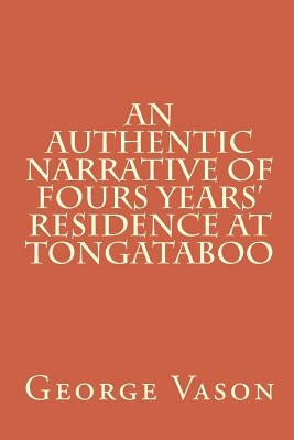 An Authentic Narrative of Four Years' Residence at Tongataboo by Crawford, Brian K.