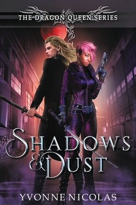 Shadows & Dust: An Urban Fantasy (Book 1.5 The Dragon Queen Series) by Nicolas, Yvonne