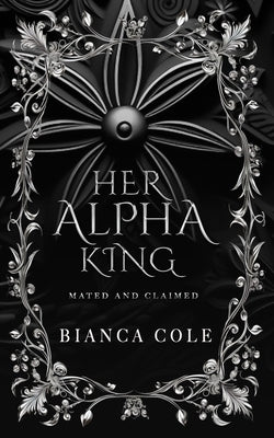 Her Alpha King: A Royal Wolf Shifter Paranormal Romance by Cole, Bianca