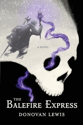 The Balefire Express by Lewis, Donovan