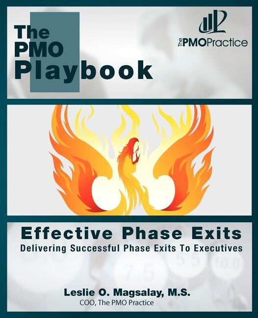 The PMO Playbook: Effective Phase Exits: Delivering Successful Phase Exits to Executives by Biles, Jan