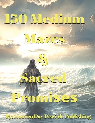 150 Medium Mazes & Sacred Promises by Davila, Maria