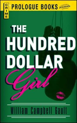 The Hundred Dollar Girl by Gault, William Campbell