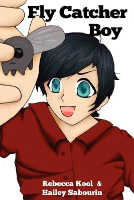 Fly Catcher Boy: an English & Japanese children's book by Sabourin, Hailey