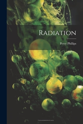 Radiation by Phillips, Percy