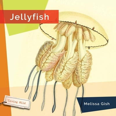 Jellyfish by Gish, Melissa