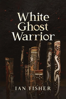 White Ghost Warrior by Fisher, Ian