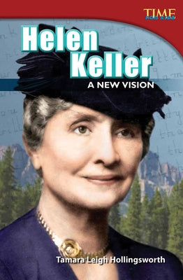 Helen Keller: A New Vision: A New Vision (Advanced Plus) by Hollingsworth, Tamara