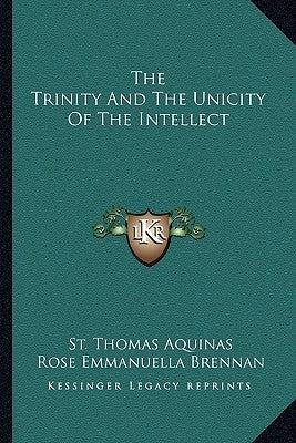 The Trinity and the Unicity of the Intellect by Aquinas, Thomas