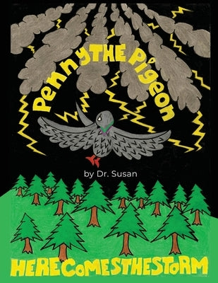 Penny the Pigeon: Here Comes the Storm by Susan