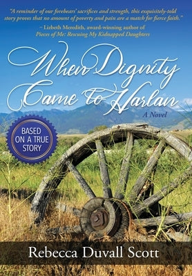 When Dignity Came to Harlan by Scott, Rebecca Duvall