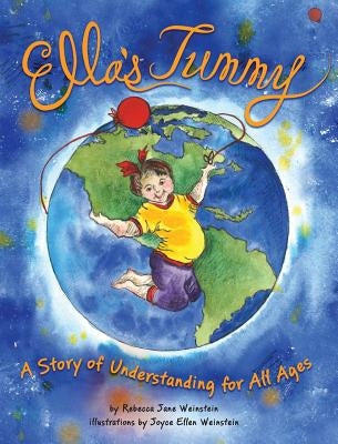 Ella's Tummy: A Story of Understanding for All Ages by Weinstein, Rebecca Jane