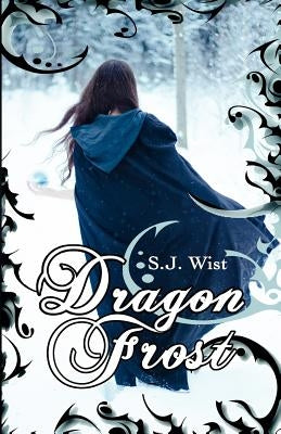 Dragon Frost by Wist, S. J.