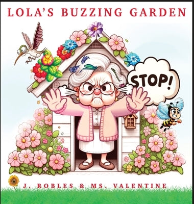 Lola's Buzzing Garden by Robles, J.