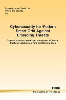 Cybersecurity for Modern Smart Grid Against Emerging Threats by Mashima, Daisuke