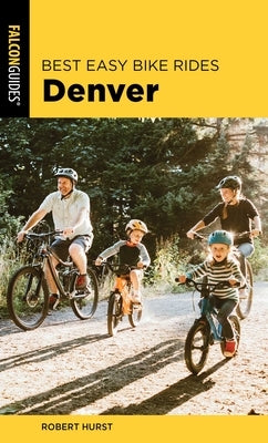 Best Easy Bike Rides Denver by Hurst, Robert