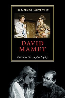 The Cambridge Companion to David Mamet by Bigsby, C. W. E.