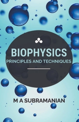 Biophysics by Subramanian, Ma