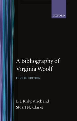 A Bibliography of Virginia Woolf by Kirkpatrick, B. J.