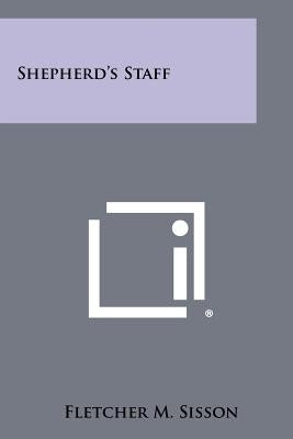 Shepherd's Staff by Sisson, Fletcher M.