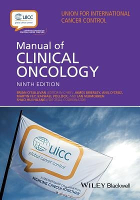 Uicc Manual of Clinical Oncology by O'Sullivan, Brian