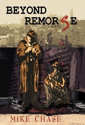 Beyond Remorse by Chase, Mike