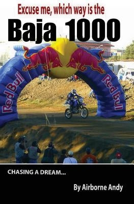 Excuse me, which way is the Baja 1000? by Vela, Andrew D.