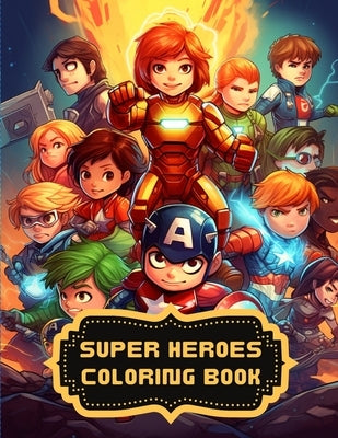Super Heroes Coloring Book: Coloring Book for Kids by Hazra, A.