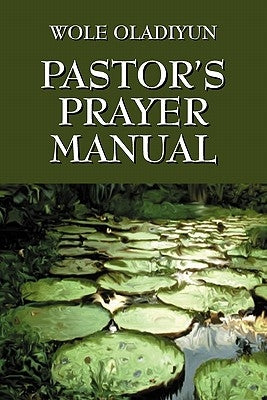 Pastor's Prayer Manual by Oladiyun, Wole