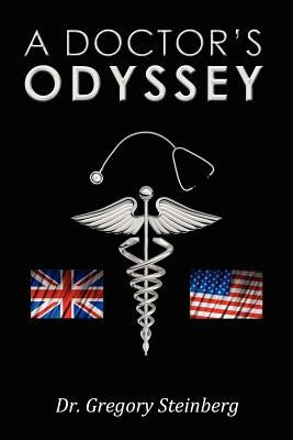A Doctor's Odyssey by Steinberg, Gregory