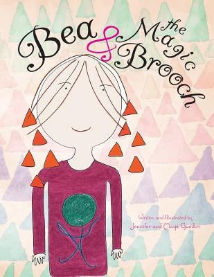 Bea & the Magic Brooch by Guediri, Jennifer
