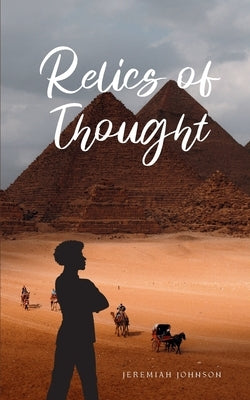 Relics of Thought by Johnson, Jeremiah