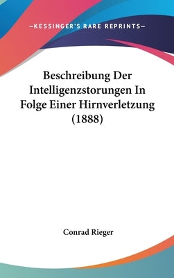 Beschreibung Der Intelligenzstorungen In Folge Einer Hirnverletzung (1888) by Rieger, Conrad