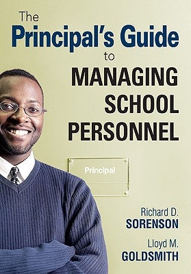 The Principal′s Guide to Managing School Personnel by Sorenson, Richard D.