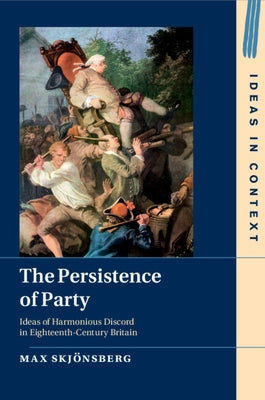 The Persistence of Party by Skj?nsberg, Max