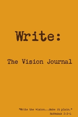 Write The Vision Journal by Savant, Don