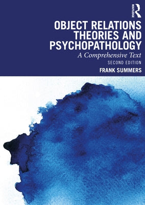 Object Relations Theories and Psychopathology: A Comprehensive Text by Summers, Frank