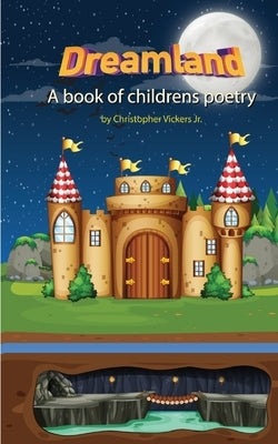 Dreamland: A book of Children's poetry by Vickers, Christopher