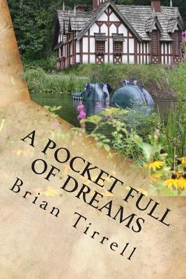 A Pocket Full of Dreams: A John Goode Book, Vol. 1 by Tirrell, Brian
